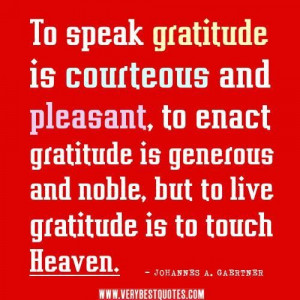 Gratitude quotes to speak gratitude is courteous and pleasant to enact ...