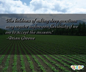 The boldness of asking deep questions may require unforeseen ...