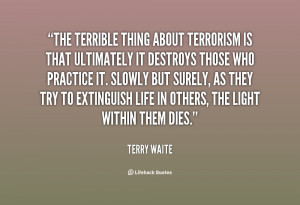 quote-Terry-Waite-the-terrible-thing-about-terrorism-is-that-35053.png