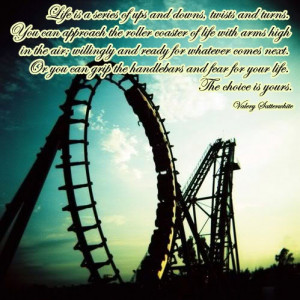 The roller coaster of life.