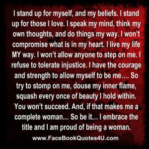 up for myself and my beliefs. I stand up for those I love. I speak ...
