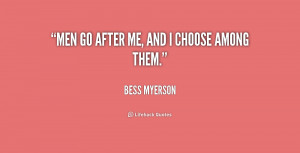 quote-Bess-Myerson-men-go-after-me-and-i-choose-173838.png