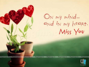 On My Mind And In My Heart Miss You - Missing You Quote