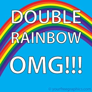 DOUBLE RAINBOW