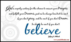 of you may know that our family motto is Believe. I found this quote ...