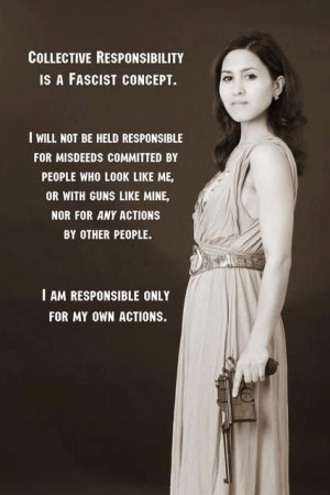 ... guns like mine, Nor for any actions by other people. I am responsible
