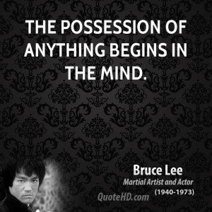 The possession of anything begins in the mind.