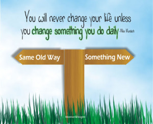 Change Something You Do Daily