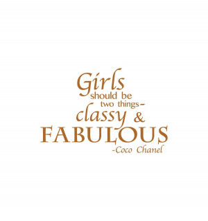 Classy Quotes And Sayings A girl should be two things, classy and ...