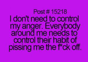 don't need to control my anger #Angry, #Funny, #Quotes