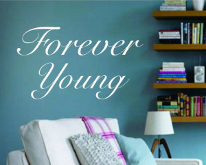 Forever Young Quote Decal Sticker Wall by PerfectPeacocks on Etsy, $24 ...