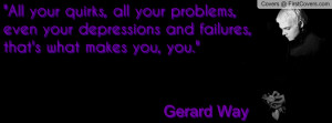 Gerard Way MCR My Chemical Romance Quote Profile Facebook Covers