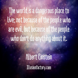 IllusionFactory.com #einstein #world #evil #people #quote #lovequotes ...