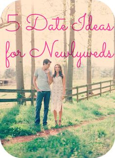 date ideas for newlyweds, marriage advice, dating tips, date ideas ...