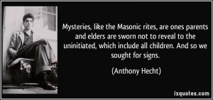 Mysteries, like the Masonic rites, are ones parents and elders are ...