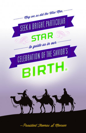 LDS Quote. President Thomas S. Monson asks us to celebrate Christ’s ...