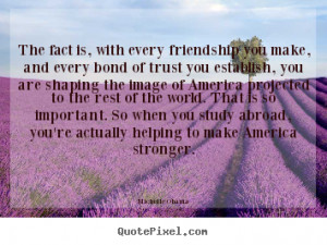 How to make picture quotes about friendship - The fact is, with every ...