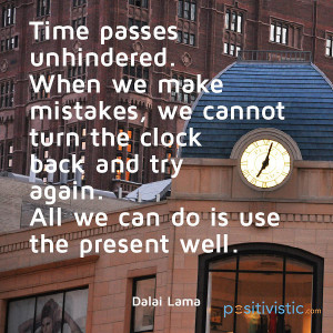 quote on time and using the present well: dalai lama time mistakes ...