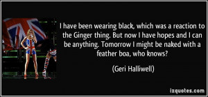 More Geri Halliwell Quotes