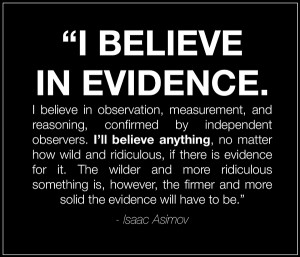 Isaac Asimov: I Believe In Evidence… [quote]