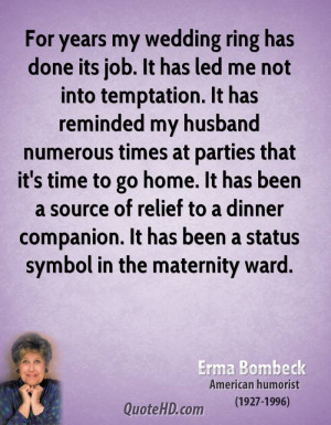 erma-bombeck-marriage-quotes-for-years-my-wedding-ring-has-done-its ...
