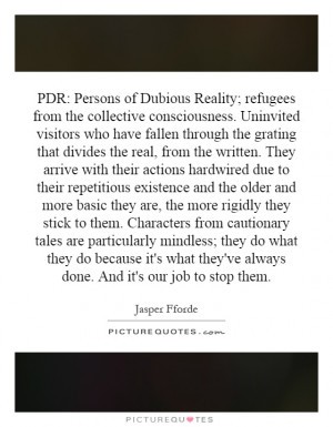 Persons of Dubious Reality; refugees from the collective consciousness ...