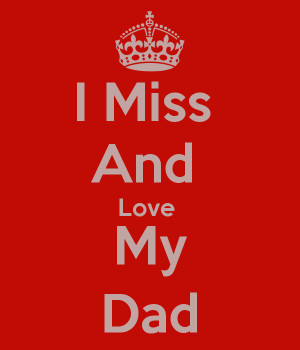 Missing My Dad Quotes Quotesgram Missing My Dad Quotes Quotesgram