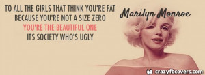Marilyn Monroe - To All The Girls That Think Your Fat Quote Facebook ...