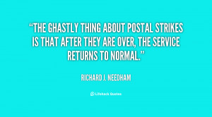 The ghastly thing about postal strikes is that after they are over ...