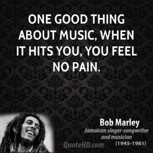 One Good Thing About Music...