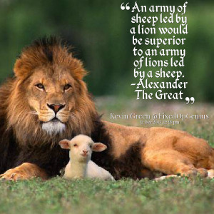 Quotes Picture: an army of sheep led by a lion would be superior to an ...
