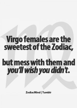 Don't mess with a Virgo! Even worse if it's a REDHEADED Virgo! :-)