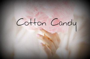 cotton candy...When I was little I had a REAL COTTON CANDY MACHINE ...