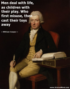 ... , then cast their toys away - William Cowper Quotes - StatusMind.com