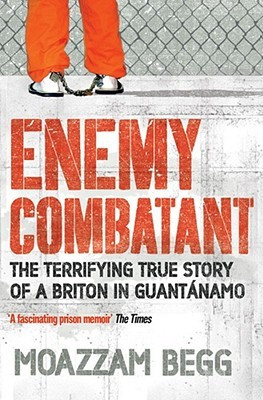 Enemy Combatant by Moazzam Begg
