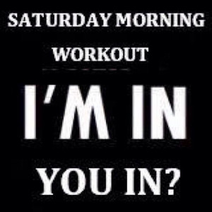 Saturday morning workout