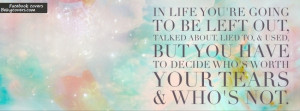 You-Have-to-Decide-Whos-Worth-Your-Tears-facebook-covers-3420.jpg