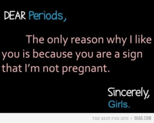... girls, live, lol, love, not pregnant, peri0d, period, periods, quotes