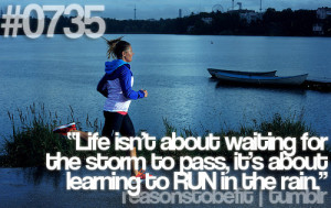 Reasons to be fit #0735 Life isn't about waiting for the storm to pass ...