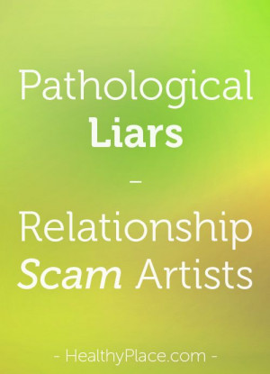 relationship scam artist is usually a pathological liar, a con artist ...