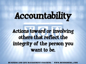 When you’re personally accountable, you take ownership ofsituations ...
