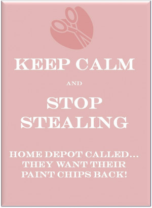 Keep Calm And Stop Stealing