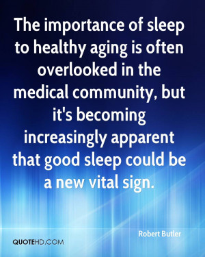 The importance of sleep to healthy aging is often overlooked in the ...