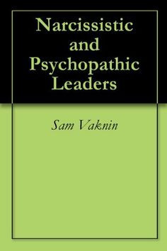 Narcissistic and Psychopathic Leaders by Sam Vaknin. $9.95. Publisher ...