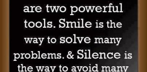 Silence & smile are two powerful tools : Quote About Silence Smile Are ...