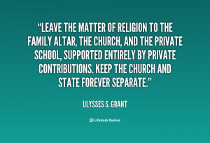 quote-Ulysses-S.-Grant-leave-the-matter-of-religion-to-the-92381.png