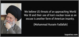 We believe US threats of an approaching World War III and their use of ...