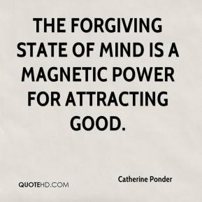 ... of mind is a magnetic power for attracting good. - Catherine Ponder