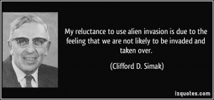 My reluctance to use alien invasion is due to the feeling that we are ...