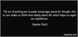 The act of putting pen to paper encourages pause for thought, this in ...